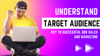 Understanding Your Target Customers: The Key to Successful Sales.